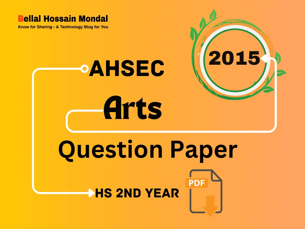 Assam Class 12th Previous HS Arts Question Paper 2015 - AHSEC 7 HS Arts Question Paper 2015