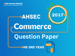 Assam Class 12th Previous HS Commerce Question Paper 2017 – AHSEC 9 HS Commerce Question Paper 2017