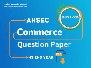 Assam Class 12th Previous HS Commerce Question Paper 2021/2022 – AHSEC 5 HS Commerce Question Paper 2021/2022