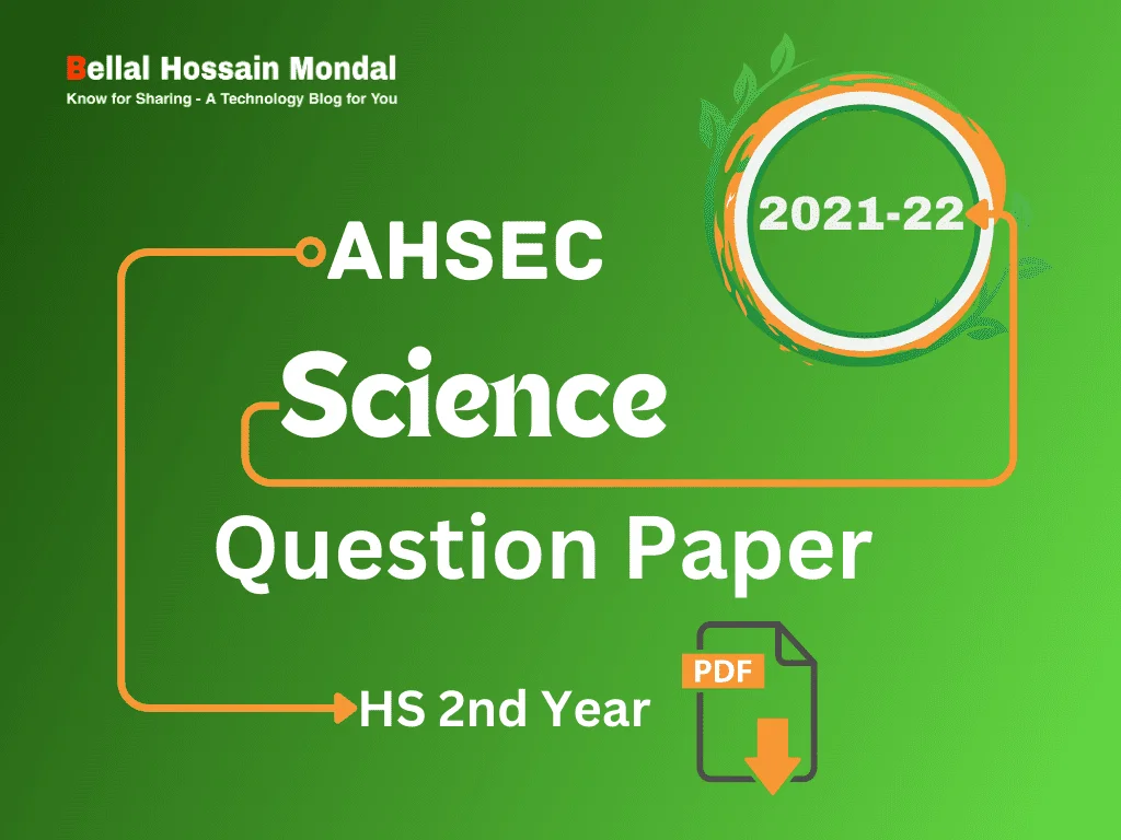 Assam Class 12th Previous Year Science Question Paper 2021/2022 - AHSEC 2 HS Science Question Paper 2021-22